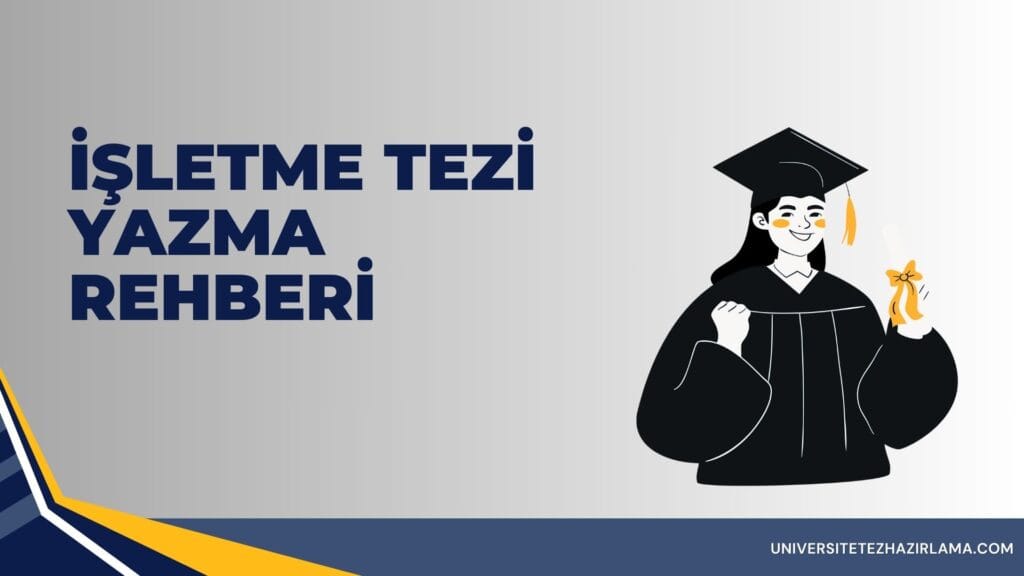 işletme tezi yazma rehberi